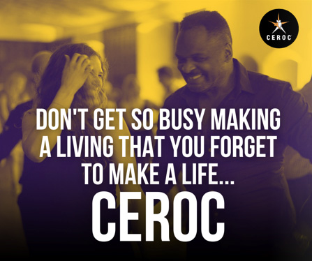 Ceroc Poster showing an man and a women smiling with text that reads , dont get so busy making a living that you forget to make a life.... CEROC